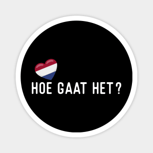 Dutch Hoe gaat het? Magnet